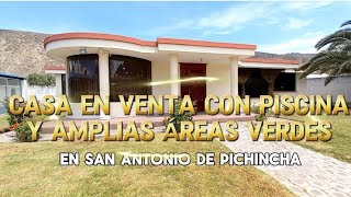 CASA CON PISCINA Y AMPLIAS ÁREAS VERDES EN VENTA EN SAN ANTONIO DE PICHINCHA QUITO [upl. by Clarissa501]