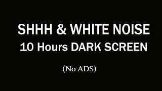 Shhh Sound amp White Noise 🌛 10 Hours for Colic Relief amp Peaceful Baby Sleep Black Screen No Ads [upl. by Klute801]