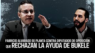 Fabricio Alvarado se planta contra diputados de oposición que rechazan la ayuda de Bukele política [upl. by Tawnya]