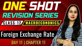 Day 11  Foreign Exchange Rate  One Shot  Class 12  Macro  Neha Jangid [upl. by Enotna297]