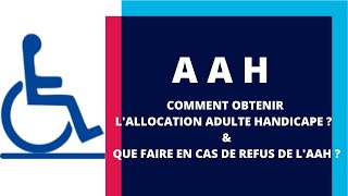 Comment obtenir lAAH amp que faire en cas de refus de lAAH par la MDPH [upl. by Notnil]