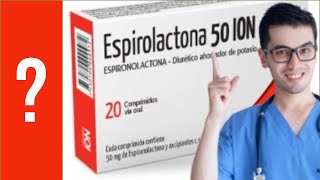 ESPIRONOLACTONA Para que Sirve Diurético💊 Dosis y Como se Toma [upl. by Ronalda]