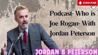 Podcast Who is Joe Rogan With Jordan Peterson [upl. by Mcmullan]