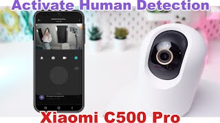 Xiaomi C500 Pro How to Enable Human Detection for Smarter Security [upl. by Richarda]