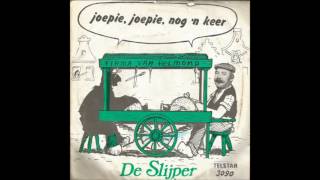 De Slijpers  Joepie Joepie Nog n Keer [upl. by Etterrag89]