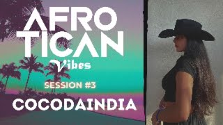 AFROTICAN VIBES  SESSION 3 COCODAINDIA [upl. by Nobe232]