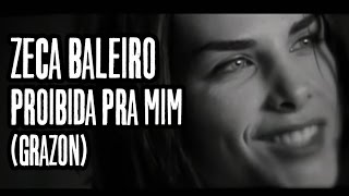 Zeca Baleiro  Proibida para mim Clipe Oficial [upl. by Jeth353]