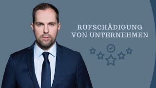 Rufschädigung und Verleumdung von Unternehmen [upl. by River]