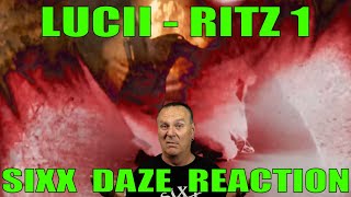 Lucii  Ritz 1 Sixx Daze Reaction [upl. by Adnopoz]