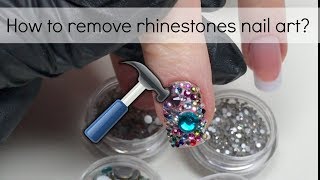 How to  take off rhinestones  crystals nail art  My favourite way amp 4 other options [upl. by Dulcinea]