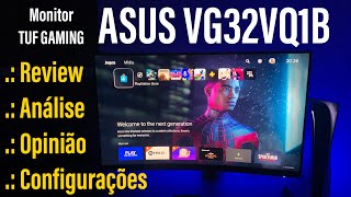 MONITOR ASUS VG32VQ1B TUF Gaming  Review análise opinião e configurações para o SETUP GAMER 🚫 VRR [upl. by Llerdnam]