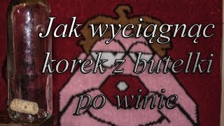 Jak ŁATWO i SZYBKO wyciągnąć korek z butelki po winie [upl. by Ayotac]