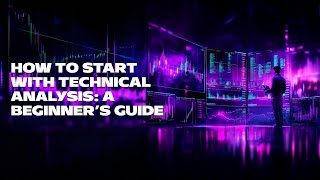 How to Start with Technical Analysis A Beginner’s Guide [upl. by Westphal]