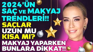 2024ün SAÇ ve MAKYAJ TRENDLERİ Saçlar Uzun mu Kısa mı MAKYAJ Yaparken Bunlara DİKKAT Nur Tuğba [upl. by Legra]