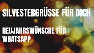 Silvestergrüße für Dich  Ich wünsche dir ein Frohes Neues Jahr 2024  Neujahrswünsche für Whatsapp [upl. by Eecyaj728]