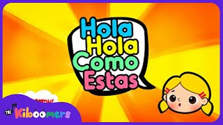 Hola Hola cómo estás  Canciones para niños  Infantiles  Aprender  The Kiboomers [upl. by Eceirahs]