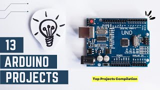 13 Great Arduino Project Ideas for Beginners [upl. by Haywood]