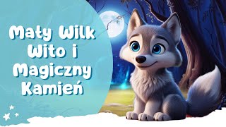 🐺 Mały Wilk Wito i Magiczny Kamień 💎 Bajka o wilku  Bajka dla dzieci [upl. by Ellingston]