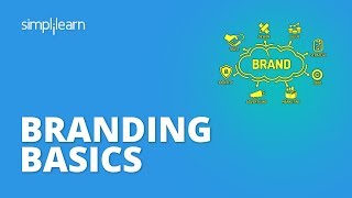 Branding Basics  Brand Strategy  Understading Branding Fundamentals  Brand Marketing Simplilearn [upl. by Ingeborg]