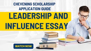 Chevening Scholarship Leadership and Influence Essay Writing Guide [upl. by Eiuqram]