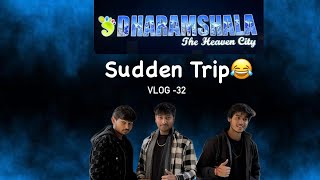 Sudden Trip To Dharamshala  VLOG 32 [upl. by Kimbell669]