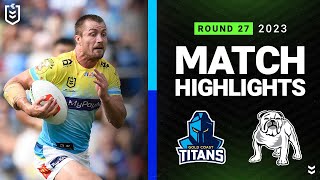 NRL 2023  Titans v Bulldogs  Match Highlights [upl. by Doowron]