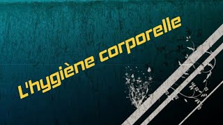 1AM Lhygiène corporelle [upl. by Remot306]