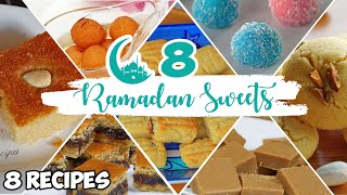 8 Ramadan Sweets Recipes  easy homemade Ramadan Sweets  Best Ramadan sweets [upl. by Tiffa]