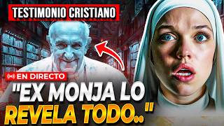 🔴TESTIMONIO DE EX MONJA REVELA LOS SECRETOS DE LA IGLESIA CATOLICA ¡Testimonio Cristiano [upl. by Noislla]