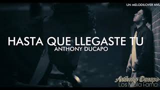 Hasta Que Llegaste Tu  Anthony Ducapo 2017 [upl. by Griseldis]