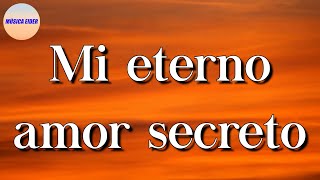 🎼 Carin Leon  Mi Eterno Amor Secreto LetraLyrics [upl. by Ahab]