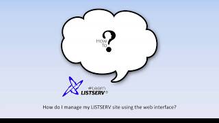 How to manage a LISTSERV® site using the web interface [upl. by Ringler]