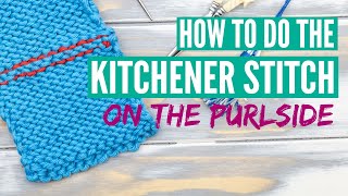 How to do the Kitchener Stitch on the purlside  step by step tutorial [upl. by Stclair871]