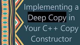 Implementing a Deep Copy in Your C Copy Constructor [upl. by Leiuqeze]