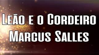 Leão e o Cordeiro  Marcus Salles  Letra  Legendado [upl. by Willey]