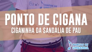 Ponto de Cigana  Ciganinha da sandália de pau [upl. by Llenyr]