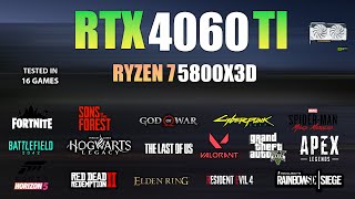 RTX 4060 Ti  Ryzen 7 5800X3D  Test in 16 Games  RTX 4060 Ti Gaming [upl. by Rubens760]