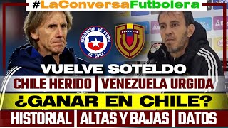 CHILE VS VENEZUELA ¿GANABLE  URGENCIAS  DATOS  PREVIA  ALINEACIONES [upl. by Nahsyar]