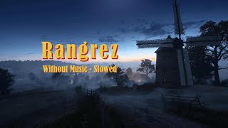 Rangrez  Without Music  Slowed  Ustad Puran Chand Wadali Ji  Lakhwinder Wadali  Lyrics [upl. by Anawak]