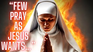 Purgatory Nun Reveals Secrets of Prayer [upl. by Haibot]