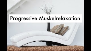 Progressive Muskelrelaxation nach Jacobson  lange Version Muskelentspannung [upl. by Atiuqrahs]