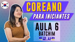 COREANO PARA INICIANTES  AULA 6 BATCHIM  Prof Aileen do Coreano Online [upl. by Alaehs]