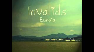 Invalids  Eunoia  03 Diastole [upl. by Gariepy]