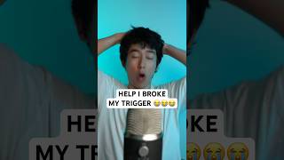 HELP I BROKE MY TRIGGER 😭😭 asmr [upl. by Jezrdna]