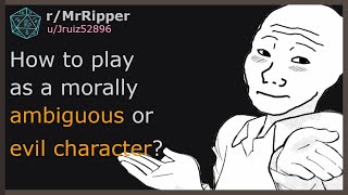 How to play as a morally ambiguous or evil character [upl. by Eyssej]