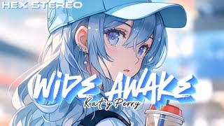 「Nightcore」 Wide Awake Lyrics  Katy Perry [upl. by Shira]