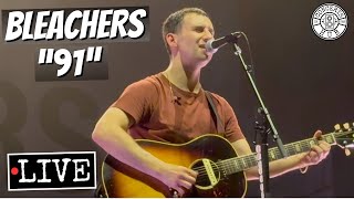 Bleachers quot91quot LIVE [upl. by Alesig]