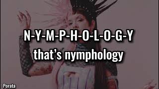 Melanie Martinez  NYMPHOLOGY LYRICS [upl. by Amaleta]