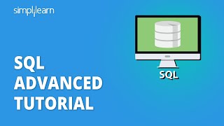 SQL Advanced Tutorial  Advanced SQL Tutorial With Examples  SQL For Beginners  Simplilearn [upl. by Zolnay]