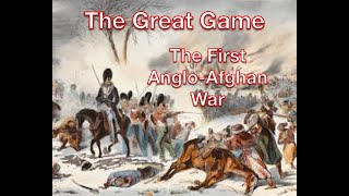 The Great Game  The First AngloAfghan War [upl. by Alletsyrc]